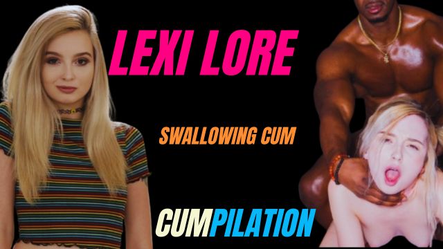 Lexi Lore swallowing cum – Compilation