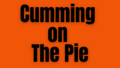 Porn video with Cumming on the pie